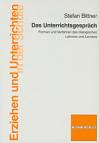 Das Unterrichtsgespräch - Formen und Verfahren des dialogischen Lehrens und Lernens
