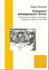 Erfolgreich selbstgesteuert lernen: Theoretische Grundlagen, Forschungsergebnisse, Impulse f&uuml;r die Praxis