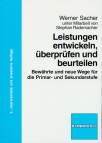Leistungen entwickeln, überprüfen und beurteilen - Bewährte und neue Wege für die Primar- und Sekundarstufe
