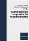 Fachdidaktiken als praktische Wissenschaften - Grundlagen – Positionen – Perspektiven