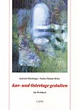 Kar- und Ostertage gestalten - Ein Werkbuch
