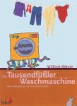 Die Tausendfüßlerwaschmaschine - Neue Bewegungs- und Interaktionslieder