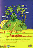 Der Christbaum ist im Paradies gewachsen - Adventskranz, Christbaumschmuck und Weihnachtskrippe erzählen ihre Geschichten. Ein Werkbuch für Familie, Kindergarten und Grundschule mit Liedern und Bastelanleitungen