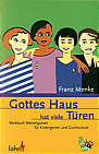 Gottes Haus hat viele Türen - Werkbuch Weltreligionen für Kindergarten und Grundschule