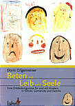Beten mit Leib und Seele - Eine Entdeckungsreise für und mit Kindern in Schule, Gemeinde und Familie