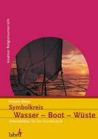 Symbolkreis W&uuml;ste - Wasser - Boot: Arbeitsbl&auml;tter f&uuml;r die Grundschule