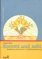 Kommt und seht: Werkbuch zur Kommunion- und Beichtvorbereitung f&uuml;r Eltern und Kinder