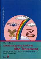 Entdeckungsreise durch das Alte Testament: Materialien f&uuml;r einen lebendigen Religionsunterricht in der Grundschule. Drei Arbeitseinheiten zu den biblischen Gestalten Josef, David und Rut