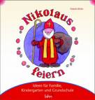 Mit Kindern Nikolaus feiern: Ideen f&uuml;r Familie, Kindergarten und Grundschule