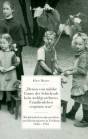 'Denen von milder Gunst des Schicksals kein wohlgeordnetes Familienleben vergönnt war' - Kleinkinderbewahranstalten und Kindergärten in Freiburg 1848 - 1945
