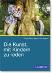 Die Kunst, mit Kindern zu reden - 