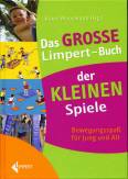 Das große Limpert-Buch der Kleinen Spiele - Bewegungsspaß für Jung und Alt