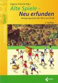 Alte Spiele - Neu erfunden - Bewegungsspiele für Klein und Groß