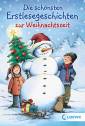 Die schönsten Erstlesegeschichten zur Weihnachtszeit - 