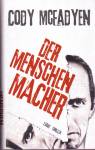 Der Menschenmacher: Thriller