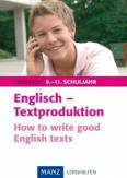 Englisch - Textproduktion 9.-11. Schuljahr: How to write good class tests in English