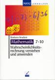 Wahrscheinlichkeitsrechnung verstehen und anwenden - Mathematik 7-10