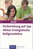 Vorbereitung auf das Abitur. Evangelische Religionslehre: Religion 12/13