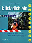 Klick dich ein - Spiele und Ideen zur Medienpädagogik für 6-14-Jährige