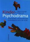 Kinder-Psychodrama - In der Familien- und Einzeltherapie, im Kindergarten und in der Schule