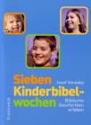 Sieben Kinderbibelwochen - Biblische Geschichten erleben