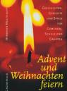 Advent und Weihnachten feiern - Geschichten, Gedichte und Spiele für Gemeinde, Schule und Gruppen