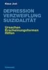 Depression, Verzweiflung, Suizidalität - Ursachen, Erscheinungsformen, Hilfen