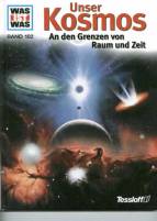 WAS IST WAS, Band 102: Unser Kosmos