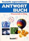 Wissenschaft im Alltag - Tessloffs superschlaues Antwortbuch