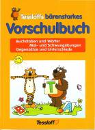 Buchstaben und Wörter - Mal- und Schwungübungen - Gegensätze und Unterschiede - Tessloffs bärenstarkes Vorschulbuch