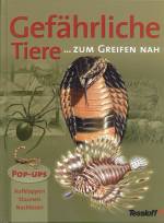 Gefährliche Tiere... zum Greifen nah - Pop-ups: Aufklappen, Staunen, Nachlesen