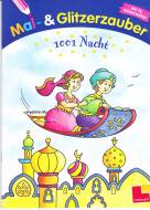 Mal- und Glitzerzauber: 1001 Nacht - Mit 16 Glitzerseiten