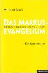 Das Markusevangelium - Orientierung am Weg Jesu. Ein Kommentar