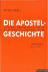 Die Apostelgeschichte - Der Weg des Evangeliums von Jerusalem nach Rom. Teilband 1: Apg 1,1 - 15,35