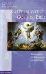 Gott im Wort - Gott im Bild - Bilderlosigkeit als Bedingung des Monotheismus?