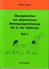 Übungskarten zur allgemeinen Bewegungsschulung für 6- bis 14jährige - Teil 1
