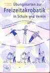 Übungskarten zur Freizeitakrobatik in Schule und Verein - Vorbereitung, Grundpositionen und Unterrichtseinheiten