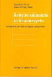 Religionsdidaktik in Grundregeln - Leitfaden für den Religionsunterricht
