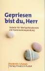 Gepriesen bist du, Herr - Gebete für Wortgottesdienst mit Kommunionspendung