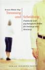 Trennung und Scheidung - Praktische und psychologische Hilfen für Seelsorge und Beratung
