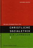 Christliche Sozialethik. Ein Lehrbuch: Grundlagen (Studienliteratur)