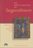 Das große Liturgie-Buch der Segensfeiern - Feierformen, Texte, Bilder und Lieder