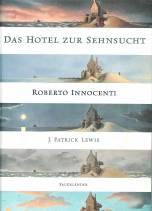 Das Hotel zur Sehnsucht - Von Gästen, Träumern und Schatzsuchern