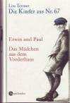 Die Kinder aus Nr. 67: Band 1 - Erwin und Paul / Das Mädchen aus dem Vorderhaus