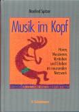 Musik im Kopf - Hören, Musizieren, Verstehen und Erleben im neuronalen Netzwerk