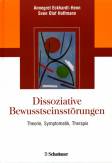 Dissoziative Bewußtseinsstörungen - Theorie, Symptomatik, Therapie