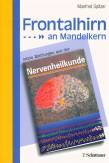Frontalhirn an Mandelkern - Letzte Meldungen aus der Nervenheilkunde