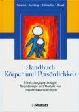 Handbuch Körper und Persönlichkeit - Entwicklungspsychologie, Neurobiologie und Therapie von Persönlichkeitsstörungen
