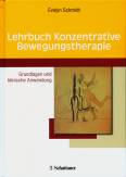 Lehrbuch Konzentrative Bewegungstherapie: Grundlagen und klinische Anwendung