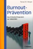 Burnout-Prävention -  Das 9-Stufen-Programm zur Selbsthilfe
